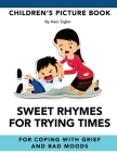 Sweet Rhymes for Trying Times By Naci Sigler Cover Image