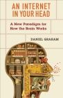 An Internet in Your Head: A New Paradigm for How the Brain Works  Cover Image