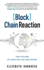 [Block]Chain Reaction: The Future of How We Live and Work Cover Image