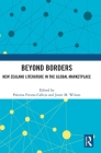 Beyond Borders: New Zealand Literature in the Global Marketplace By Paloma Fresno-Calleja (Editor), Janet M. Wilson (Editor) Cover Image