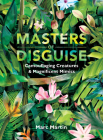 Masters of Disguise: Camouflaging Creatures & Magnificent Mimics By Marc Martin, Marc Martin (Illustrator) Cover Image