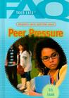 Frequently Asked Questions about Peer Pressure (FAQ: Teen Life) By Rich Juzwiak Cover Image