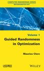 Guided Randomness in Optimization, Volume 1 By Maurice Clerc Cover Image