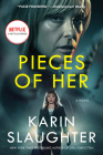Pieces of Her [TV Tie-in]: A Novel By Karin Slaughter Cover Image