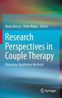 Research Perspectives in Couple Therapy: Discursive Qualitative Methods By Maria Borcsa (Editor), Peter Rober (Editor) Cover Image