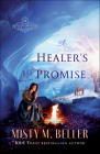 A Healer's Promise By Misty M. Beller Cover Image