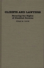 Clients and Lawyers: Securing the Rights of Disabled Persons (Contributions in Legal Studies #28) By Susan M. Olson Cover Image