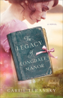 The Legacy of Longdale Manor By Carrie Turansky Cover Image