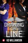 Drawing the Line By Kd Williamson Cover Image