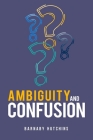 ambiguity and confusion By Barnaby Hutchins Cover Image