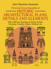 Pictorial Encyclopedia of Historic Architectural Plans, Details and Elements: With 1880 Line Drawings of Arches, Domes, Doorways, Facades, Gables, Win (Dover Architecture) By John Theodore Haneman Cover Image