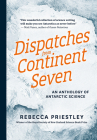 Dispatches from Continent Seven: An Anthology of Antarctic Science Cover Image