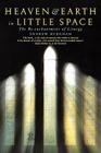 Heaven and Earth in Little Space: The Re-Enchantment of Liturgy By Andrew Burnham Cover Image