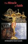 The Miracle of Faith By Nicholas Palis (Translator), Lawrence Damian Robinson (Editor), Daniel Gouvalis Cover Image