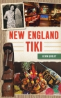 New England Tiki (American Palate) By Kevin Quigley Cover Image