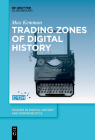 Trading Zones of Digital History By Max Kemman Cover Image