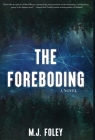 The Foreboding By M. J. Foley Cover Image