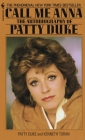 Call Me Anna: The Autobiography of Patty Duke By Patty Duke Cover Image