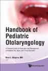 Handbook of Pediatric Otolaryngology: A Practical Guide for Evaluation and Management of Pediatric Ear, Nose, and Throat Disorders Cover Image