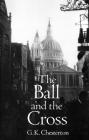 The Ball and the Cross By G. K. Chesterton Cover Image