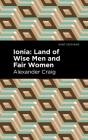 Ionia: Land of Wise Men and Fair Women By Alexander Craig, Mint Editions (Contribution by) Cover Image