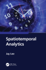 Spatiotemporal Analytics By Jay Lee Cover Image