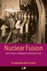 Nuclear Fusion: Half a Century of Magnetic Confinement Fusion Research (Plasma Physics) By C. M. Braams, P. E. Stott Cover Image