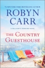 The Country Guesthouse: A Sullivan's Crossing Novel By Robyn Carr Cover Image