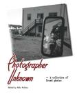 Photographer Unknown: A collection of found photos By Lisa Freeman, Mike Wellins Cover Image