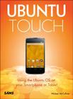 Ubuntu Touch: Using the Ubuntu OS on Your Smartphone or Tablet Cover Image