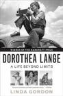 Dorothea Lange: A Life Beyond Limits By Linda Gordon Cover Image