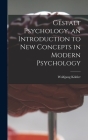Gestalt Psychology, an Introduction to New Concepts in Modern Psychology Cover Image