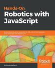Hands-On Robotics with JavaScript Cover Image