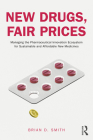 New Drugs, Fair Prices: Managing the Pharmaceutical Innovation Ecosystem for Sustainable and Affordable New Medicines Cover Image
