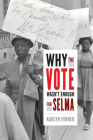 Why the Vote Wasn't Enough for Selma By Karlyn Forner Cover Image