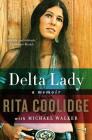 Delta Lady: A Memoir By Rita Coolidge, Michael Walker Cover Image