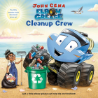 Elbow Grease: Cleanup Crew By John Cena, Dave Aikins (Illustrator) Cover Image