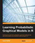 Learning Probabilistic Graphical Models in R By David Bellot Cover Image