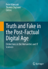 Truth and Fake in the Post-Factual Digital Age: Distinctions in the Humanities and It Sciences By Peter Klimczak (Editor), Thomas Zoglauer (Editor) Cover Image