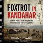 Foxtrot in Kandahar Lib/E: A Memoir of a CIA Officer in Afghanistan at the Inception of America's Longest War Cover Image