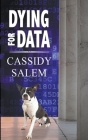 Dying for Data By Cassidy Salem Cover Image