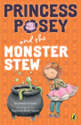 Princess Posey and the Monster Stew (Princess Posey, First Grader #4) By Stephanie Greene, Stephanie Roth Sisson (Illustrator) Cover Image