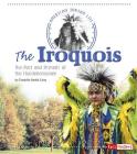 The Iroquois: The Past and Present of the Haudenosaunee (American Indian Life) By Danielle Smith-Llera Cover Image