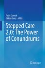 Stepped Care 2.0: The Power of Conundrums By Peter Cornish (Editor), Gillian Berry (Editor) Cover Image