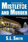 Mistletoe and Murder: The Fourth Pete Culnane Mystery (Pete Culnane Mysteries #4) Cover Image