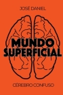 Mundo Superficial: Cérebro Confuso By Jose Daniel Silva Monteiro Cover Image