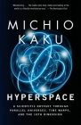 Hyperspace: A Scientific Odyssey Through Parallel Universes, Time Warps, and the 10th Dimens ion By Michio Kaku Cover Image