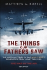 The Things Our Fathers Saw - The War In The Air Book One: The Untold Stories of the World War II Generation from Hometown, USA Cover Image