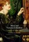 Music and Victorian Liberalism: Composing the Liberal Subject By Sarah Collins (Editor) Cover Image