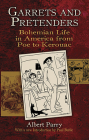 Garrets and Pretenders: Bohemian Life in America from Poe to Kerouac (Dover Books on History) Cover Image
